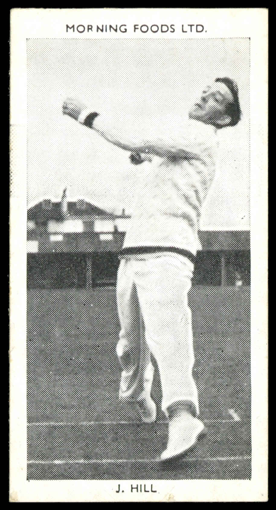 Morning Foods - 'Test Cricketers' #3 - J.C. Hill (Victoria) (1953) Morning Foods - 'Test Cricketers' #3 - J.C. Hill (Victoria) (1953)