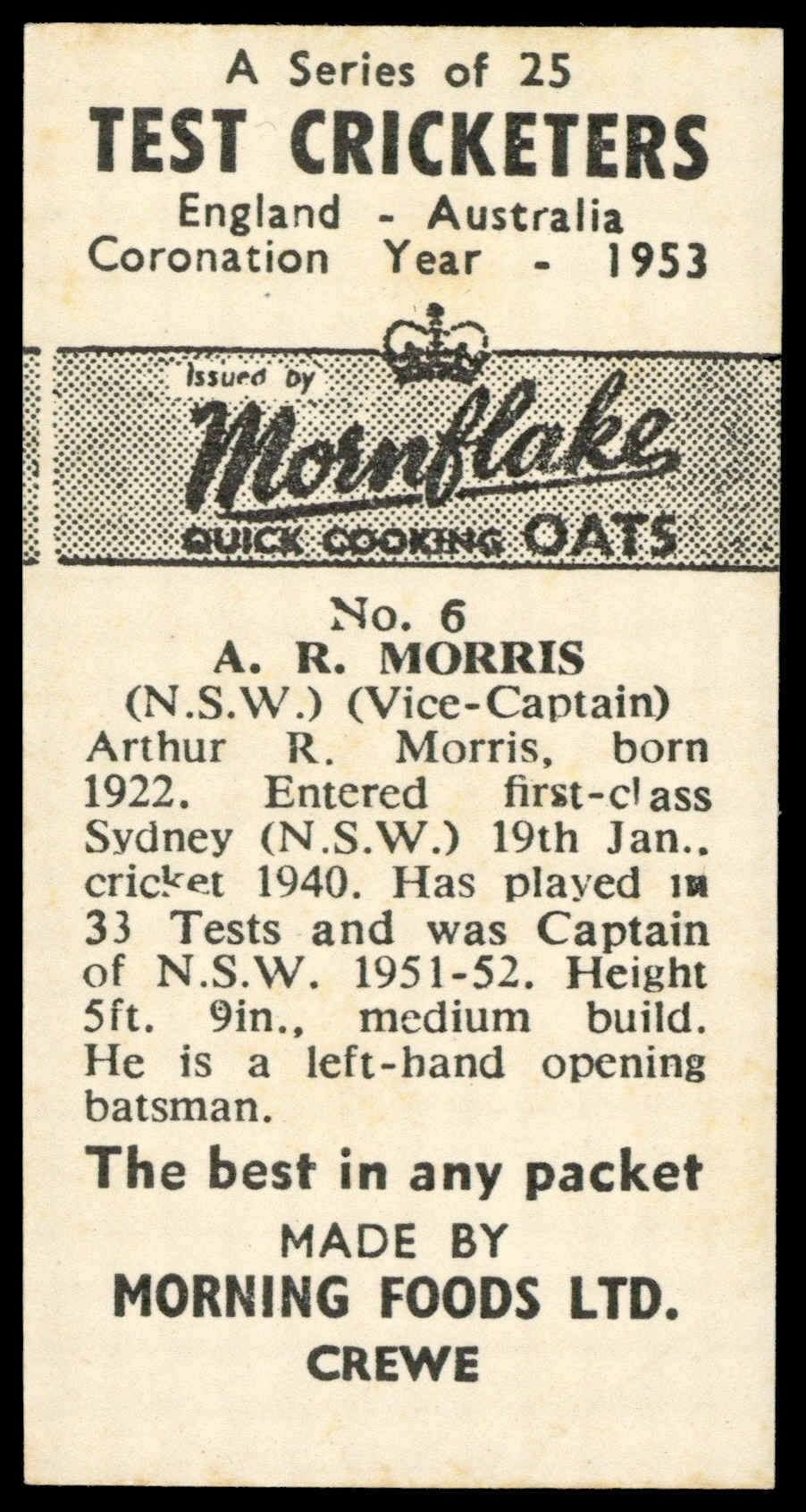 Morning Foods - 'Test Cricketers' #6 - A.R. Morris (New South Wales) (1953) Morning Foods - 'Test Cricketers' #6 - A.R. Morris (New South Wales) (1953)