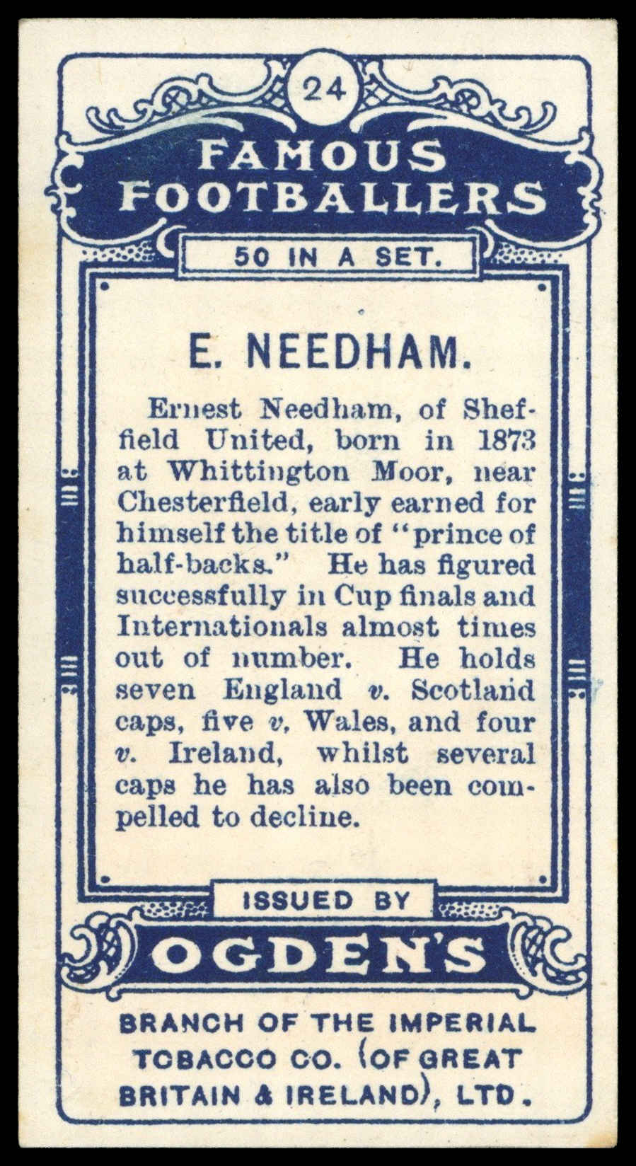 Ogden's - 'Famous Footballers' (1908) - E. Needham (Sheffield United) Ogden's - 'Famous Footballers' (1908) - E. Needham (Sheffield United)