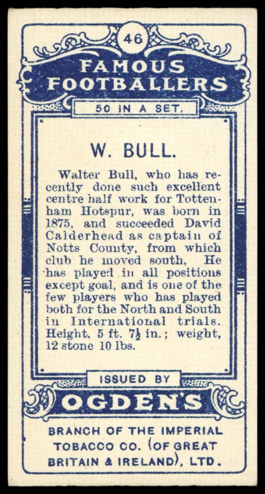 Ogden's - 'Famous Footballers' (1908) - W. Bull (Tottenham Hotspur) Ogden's - 'Famous Footballers' (1908) - W. Bull (Tottenham Hotspur)