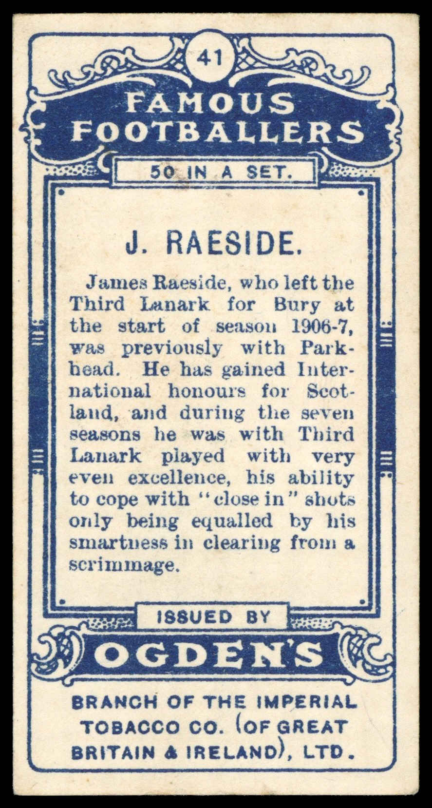 Ogden's - 'Famous Footballers' (1908) - J. Raeside (Third Lanark) Ogden's - 'Famous Footballers' (1908) - J. Raeside (Third Lanark)