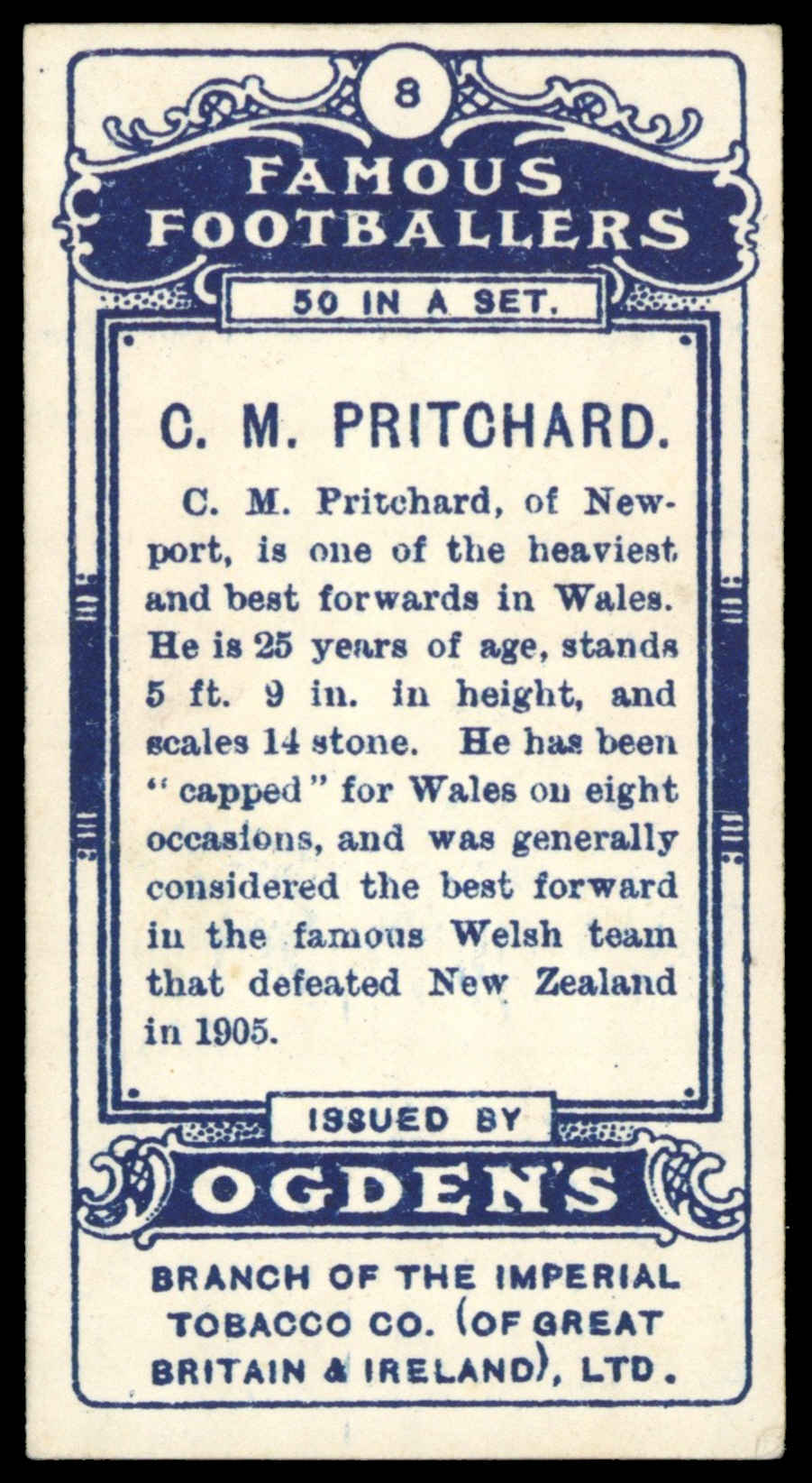 Ogden's - 'Famous Footballers' - C.M. Pritchard (Newport) (1908) Ogden's - 'Famous Footballers' - C.M. Pritchard (Newport) (1908)