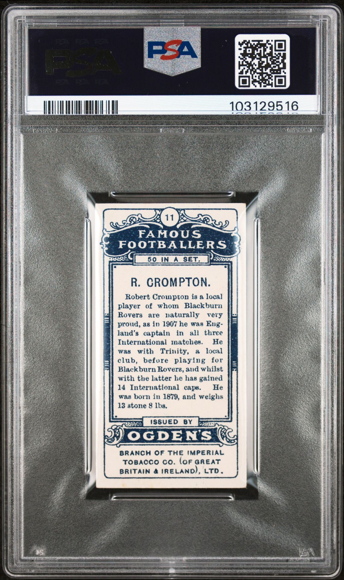 Ogden's - 'Famous Footballers' (1908) - R. Crompton (Blackburn Rovers) **PSA6** Ogden's - 'Famous Footballers' (1908) - R. Crompton (Blackburn Rovers) **PSA6**