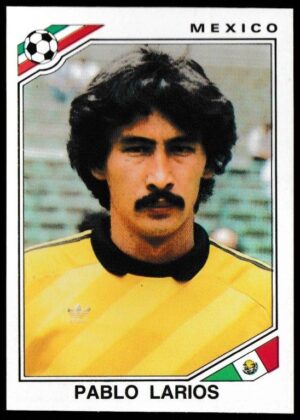 Panini - 'Mexico 86' (1986) - Pablo Larios (Mexico)