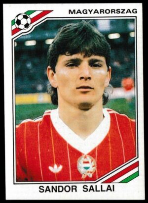 Panini - 'Mexico 86' (1986) - Sandor Sallai (Hungary) Panini - 'Mexico 86' (1986) - Sandor Sallai (Hungary)