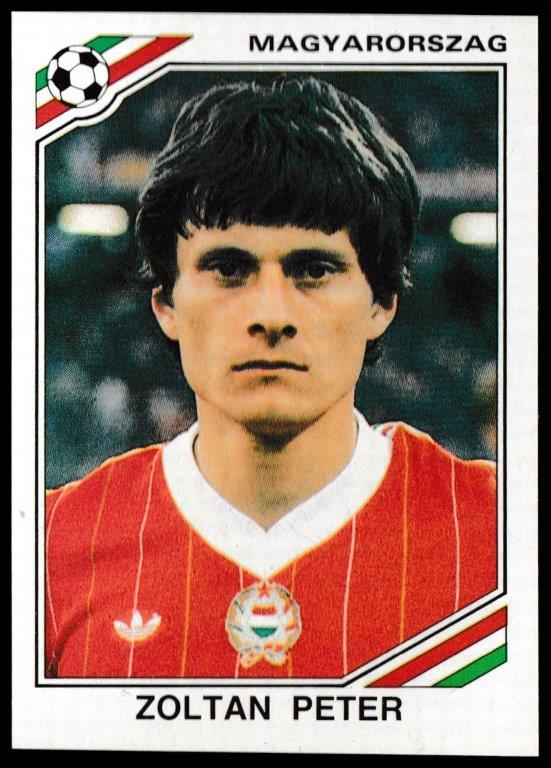 Panini - 'Mexico 86' (1986) - Zoltan Peter (Hungary) Panini - 'Mexico 86' (1986) - Zoltan Peter (Hungary)