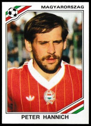 Panini - 'Mexico 86' (1986) - Peter Hannich (Hungary) Panini - 'Mexico 86' (1986) - Peter Hannich (Hungary)