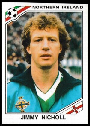 Panini - 'Mexico 86' (1986) - Jimmy Nicholl (Northern Ireland)