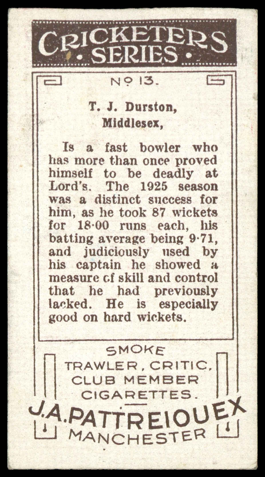 Pattreiouex - 'Cricketers Series' (1926) - T.J. Durston (Middlesex) Pattreiouex - 'Cricketers Series' (1926) - T.J. Durston (Middlesex)