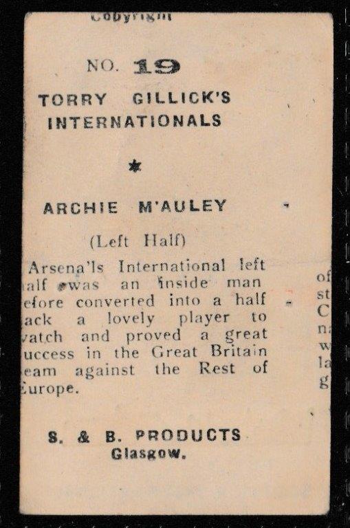 S & B Products - 'Torry Gillick's Internationals' (c1950) - Card #19 - Archie M'Auley (Arsenal) S & B Products - 'Torry Gillick's Internationals' (c1950) - Card #19 - Archie M'Auley (Arsenal)
