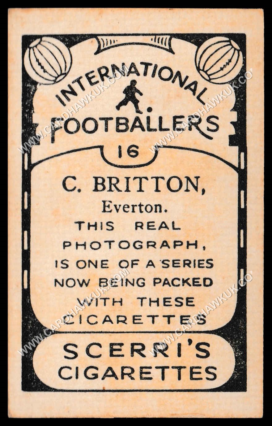 Scerri - 'International Footballers' #16 - C. Britton (Everton) (c1935) Scerri - 'International Footballers' #16 - C. Britton (Everton) (c1935)