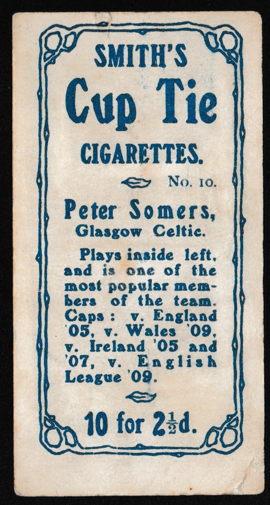 Smith's - 'Footballers Cup Tie S1' (1909) - P. Somers (Celtic) Smith's - 'Footballers Cup Tie S1' (1909) - P. Somers (Celtic)