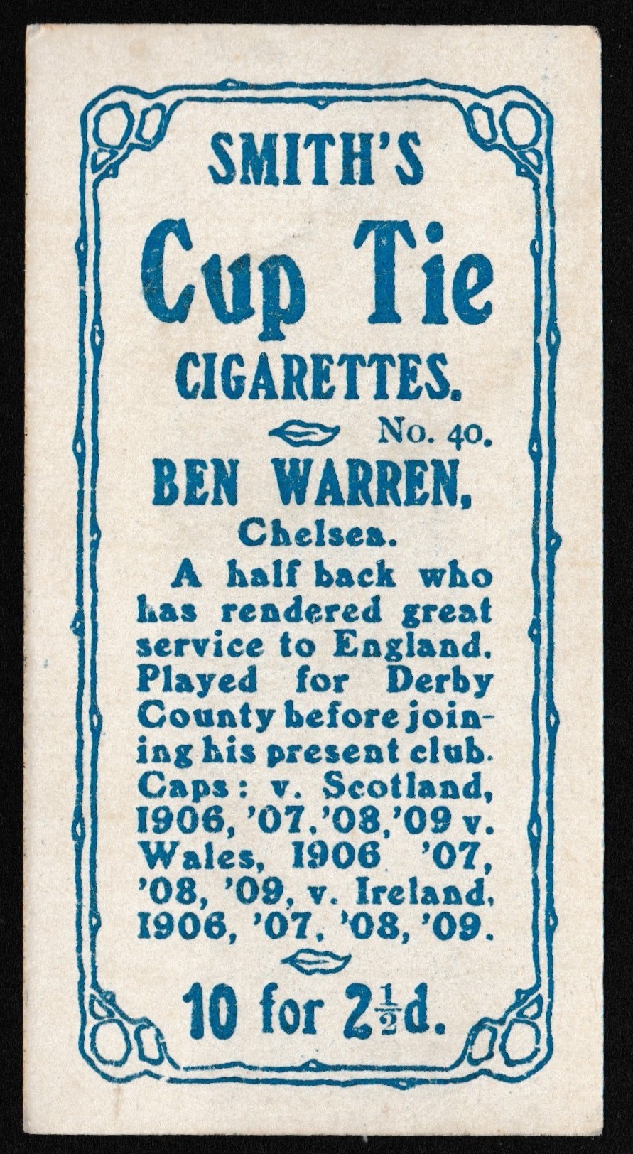 Smith's - 'Footballers Cup Tie S1' (1909) - B. Warren (Chelsea) Smith's - 'Footballers Cup Tie S1' (1909) - B. Warren (Chelsea)