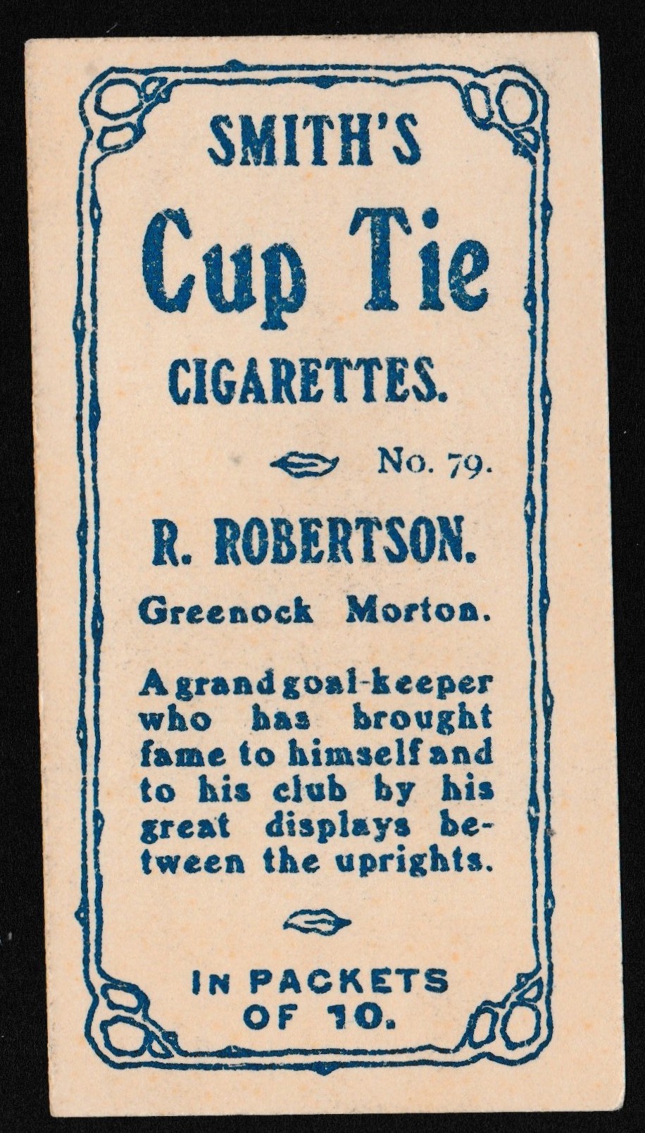 Smith's - 'Footballers Cup Tie S2' (1909) - R. Robertson (Greenock Morton) Smith's - 'Footballers Cup Tie S2' (1909) - R. Robertson (Greenock Morton)