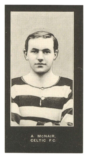 Smith's - A. McNair (Celtic) - 'Footballers Cup Tie S1' (1909)