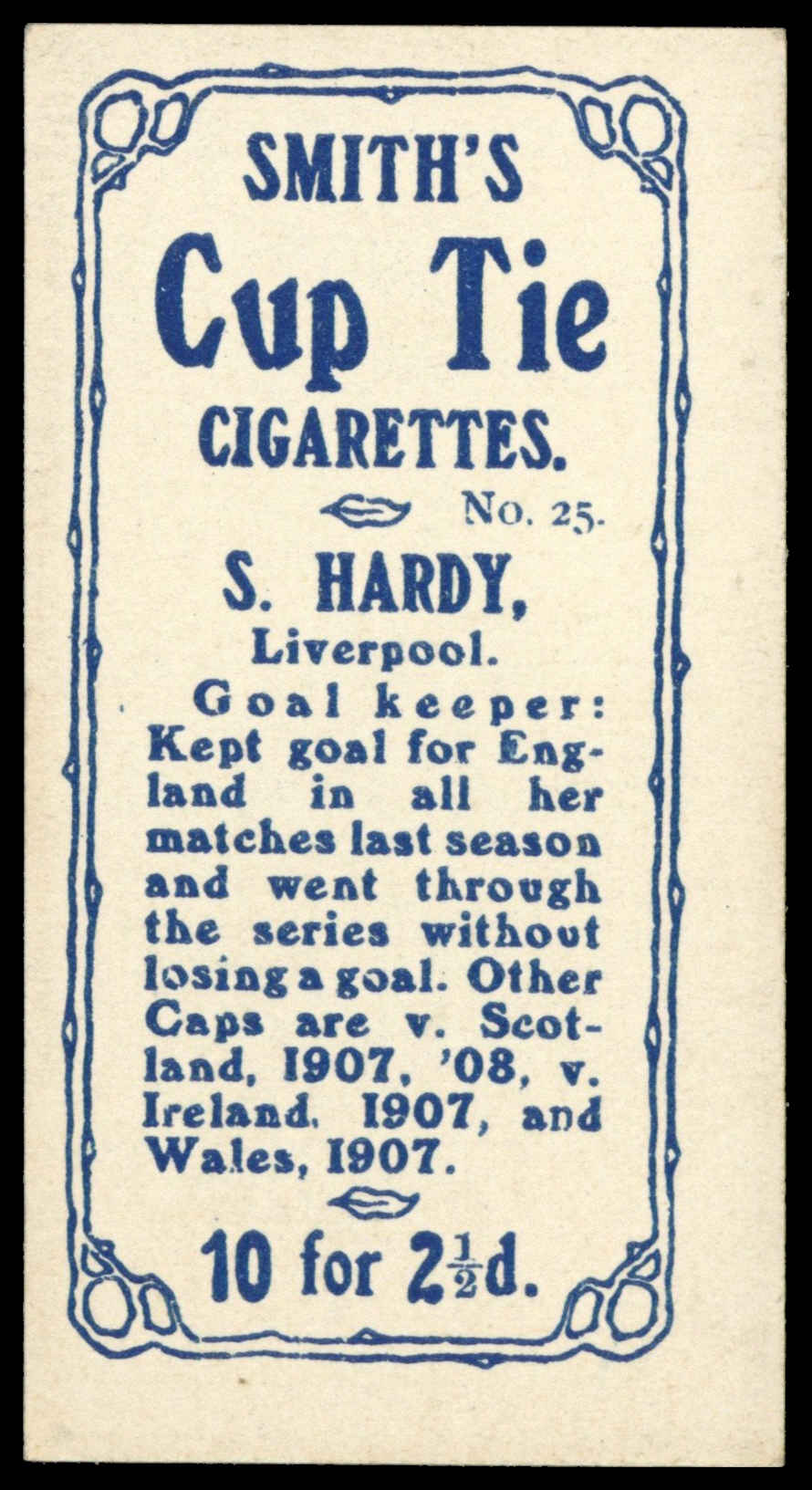 Smith's - S. Hardy (Liverpool) - 'Footballers Cup Tie S1' (1909) Smith's - S. Hardy (Liverpool) - 'Footballers Cup Tie S1' (1909)