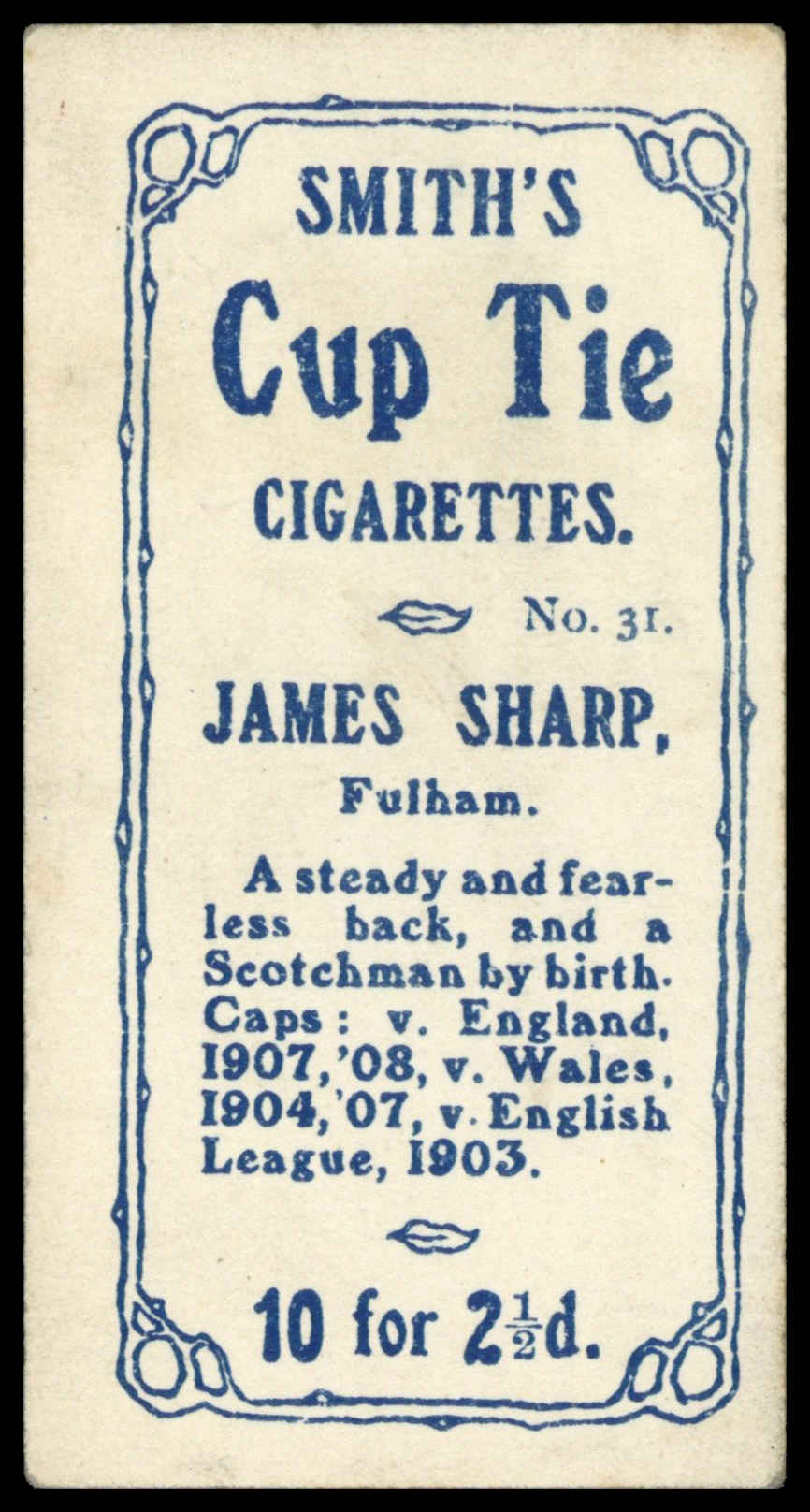 Smith's - J. Sharp (Fulham) - 'Footballers Cup Tie S1' (1909) Smith's - J. Sharp (Fulham) - 'Footballers Cup Tie S1' (1909)
