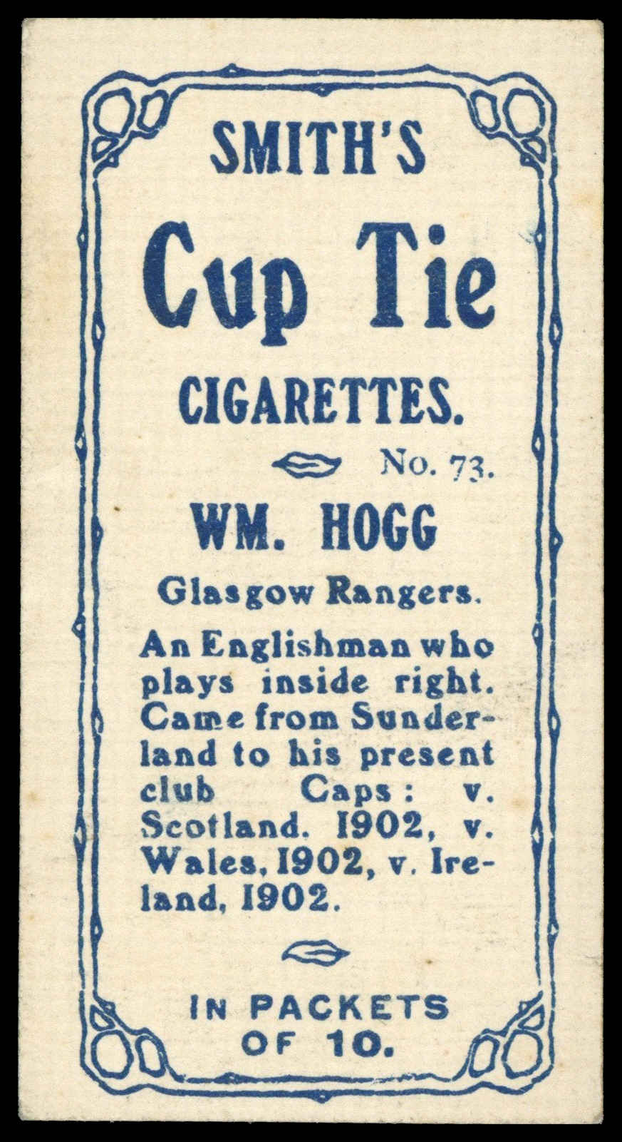 Smith's - W. Hogg (Rangers) - 'Footballers Cup Tie S2' (1909) Smith's - W. Hogg (Rangers) - 'Footballers Cup Tie S2' (1909)