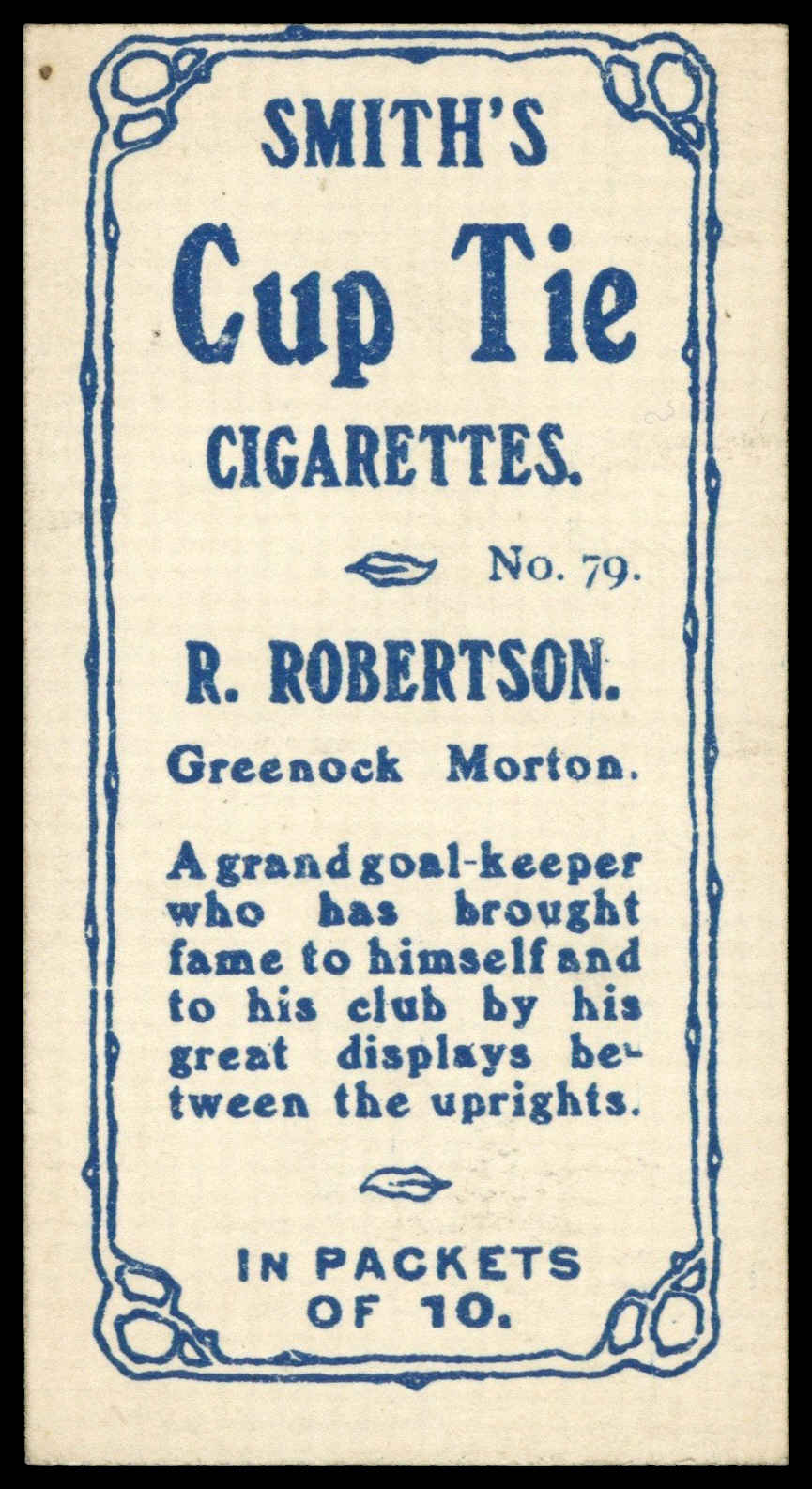 Smith's - R. Robertson (Greenock Morton) - 'Footballers Cup Tie S2' (1909) Smith's - R. Robertson (Greenock Morton) - 'Footballers Cup Tie S2' (1909)