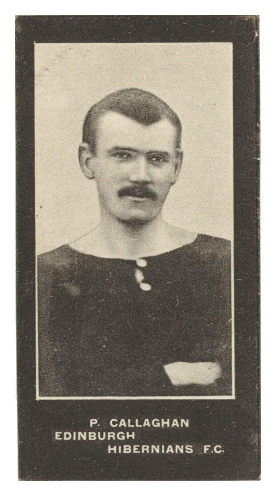 Smith's - P. Callaghan (Hibs) - 'Footballers Cup Tie S2' (1909) Smith's - P. Callaghan (Hibs) - 'Footballers Cup Tie S2' (1909)