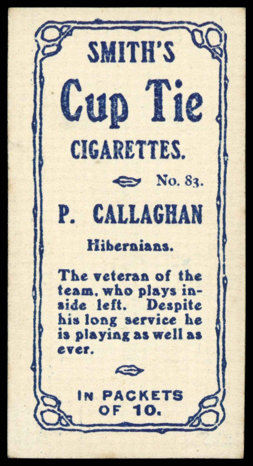 Smith's - P. Callaghan (Hibs) - 'Footballers Cup Tie S2' (1909) Smith's - P. Callaghan (Hibs) - 'Footballers Cup Tie S2' (1909)
