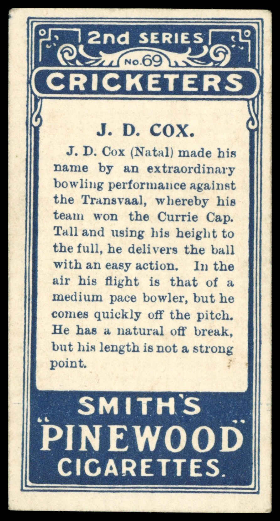 Smith's - 'Cricketers' - J.D. Cox (Natal) (1912) Smith's - 'Cricketers' - J.D. Cox (Natal) (1912)