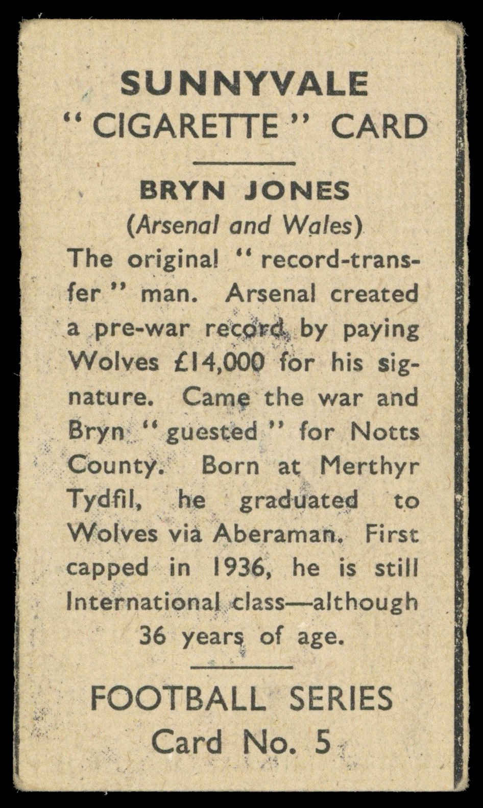 Baileys Agencies (Sunnyvale) - 'Football Series' (c1940) - #5 - Bryn Jones (Arsenal) Baileys Agencies (Sunnyvale) - 'Football Series' (c1940) - #5 - Bryn Jones (Arsenal)