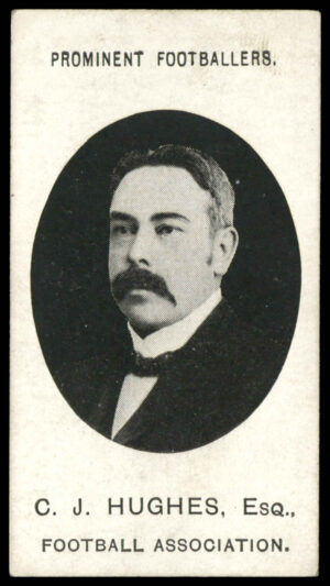 Taddy - 'Prominent Footballers Officials' - C.J. Hughes Esq. Football Assoc. (1907)
