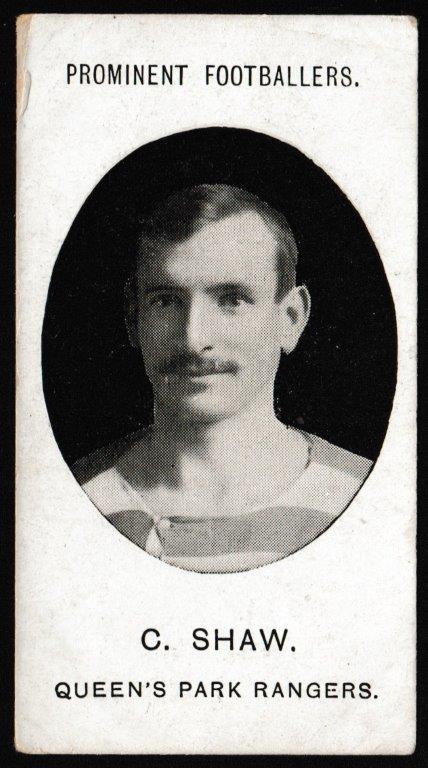 Taddy & Co - 'Prominent Footballers QPR (1908-9 - GRAPNEL)' (1908) - Card #14 - C. Shaw Taddy & Co - 'Prominent Footballers QPR (1908-9 - GRAPNEL)' (1908) - Card #14 - C. Shaw