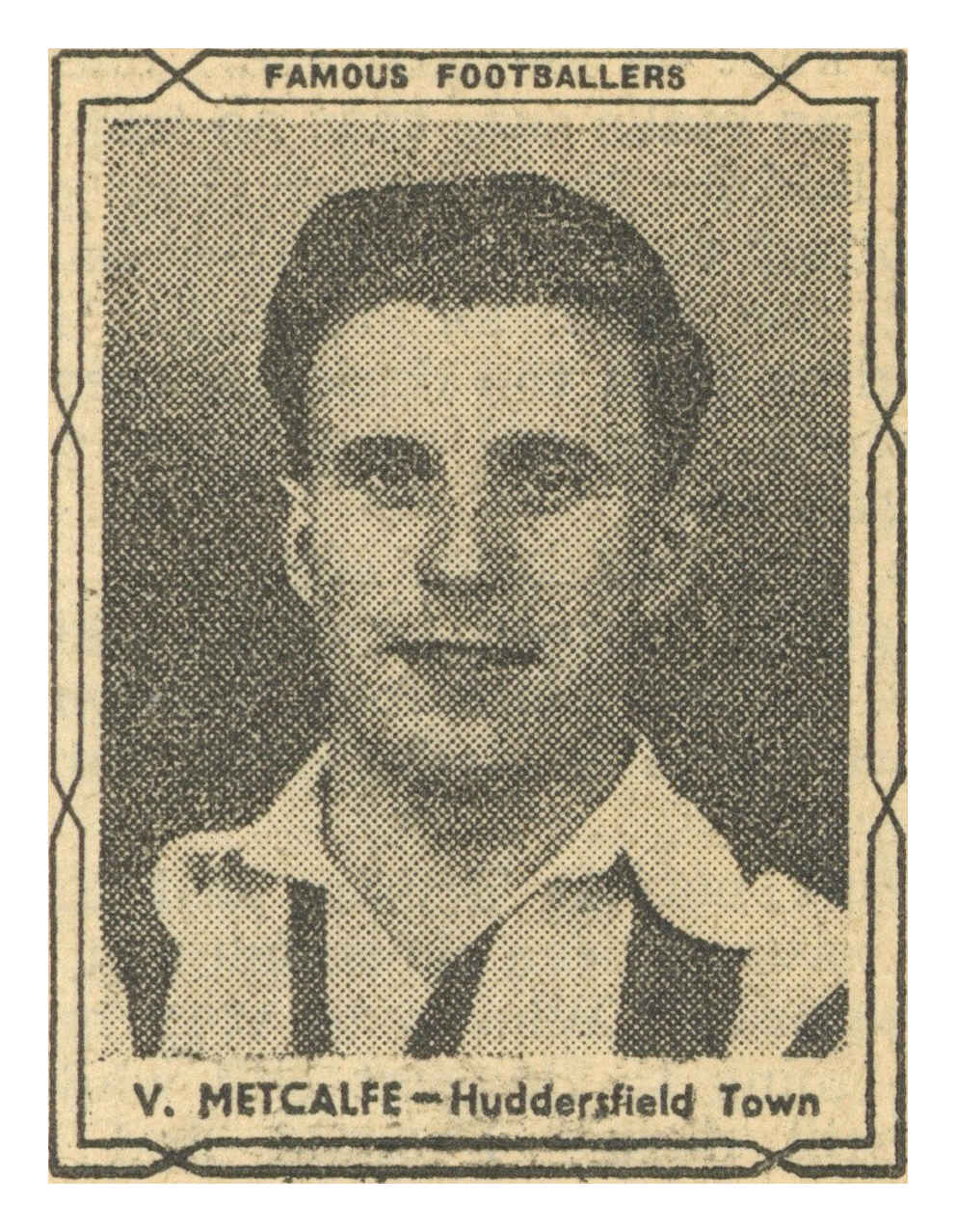 D.C. Thomson - 'Famous Footballers (Black)' (1951) - V. Metcalfe (Huddersfield Town) D.C. Thomson - 'Famous Footballers (Black)' (1951) - V. Metcalfe (Huddersfield Town)