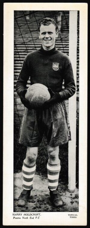 Topical Times - 'Footballers (Large B&W Left Caption 1935) - Harry Holdcroft (Preston North End)
