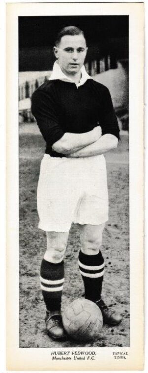 Topical Times - 'Star Footballers 1938/39 (English)' (1938) - Card #12 - Hubert Redwood (Manchester United) Topical Times - 'Star Footballers 1938/39 (English)' (1938) - Card #12 - Hubert Redwood (Manchester United)
