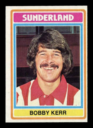 Topps (UK) - 'Footballers (Blue Back 221-330)' (1976) - Bobby Kerr (Sunderland)