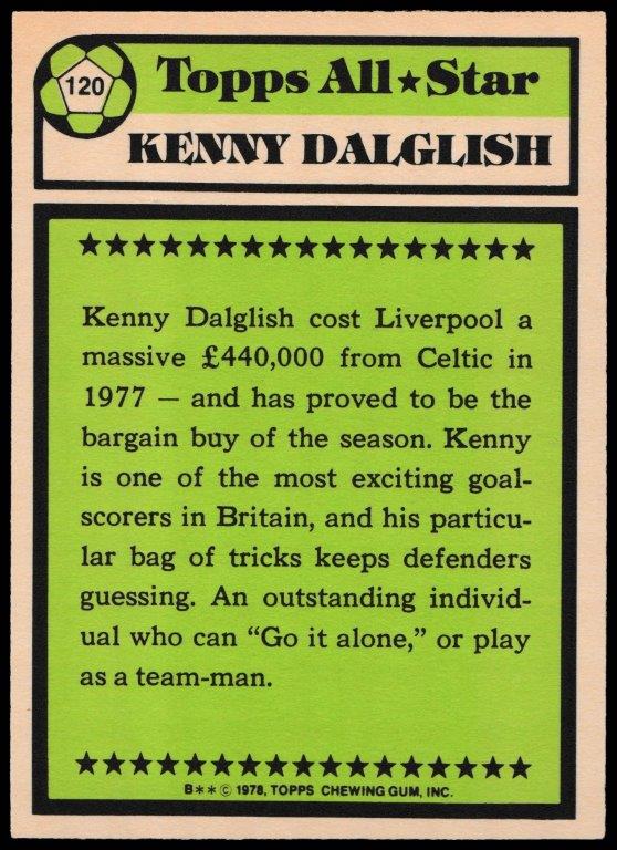 Topps (UK) - 'Footballers 1977-78 (Scottish)' (1977) - Kenny Dalglish (Liverpool)? -? Topps Scotland All-Stars Topps (UK) - 'Footballers 1977-78 (Scottish)' (1977) - Kenny Dalglish (Liverpool)? -? Topps Scotland All-Stars