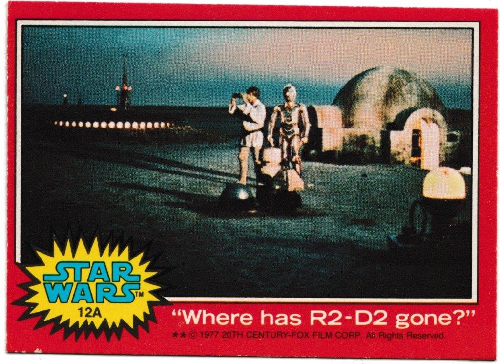 Topps (UK) - 'Star Wars (1-66A)' (1978) - Card #12A - "Where has R2-D2 gone?" Topps (UK) - 'Star Wars (1-66A)' (1978) - Card #12A - "Where has R2-D2 gone?"