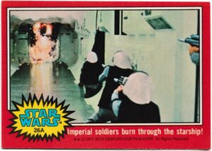 Topps (UK) - 'Star Wars (1-66A)' (1978) - Card #26A - Imperial stormtroopers burn through the starship!