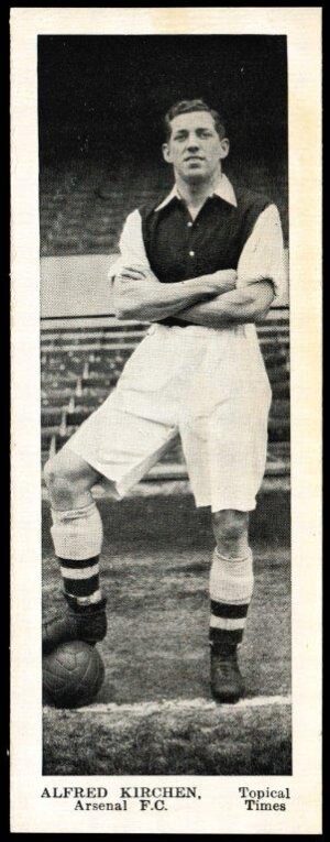 Topical Times - 'Footballers - English (Second 24)' (1938) - Alfred Kirchen (Arsenal) Topical Times - 'Footballers - English (Second 24)' (1938) - Alfred Kirchen (Arsenal)
