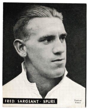 Topical Times - 'Footballers (English H&S)' (1939) - F. Sargeant (Spurs)