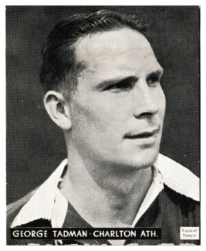 Topical Times - 'Footballers (English H&S)' (1939) - G. Tadman (Charlton Athletic)