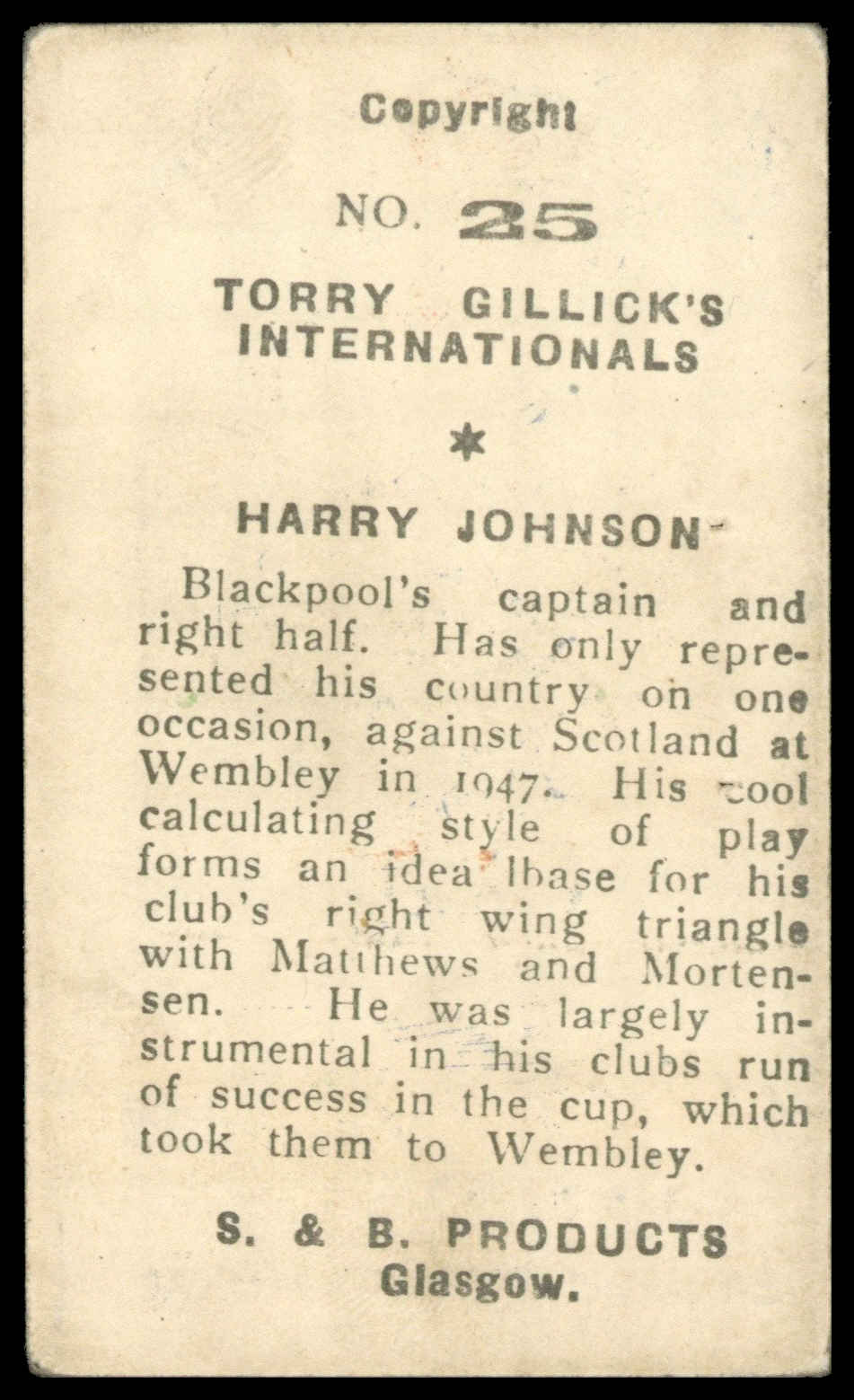 S & B Products - 'Torry Gillick's Internationals' (1948) - H. Johnston (Blackpool) S & B Products - 'Torry Gillick's Internationals' (1948) - H. Johnston (Blackpool)