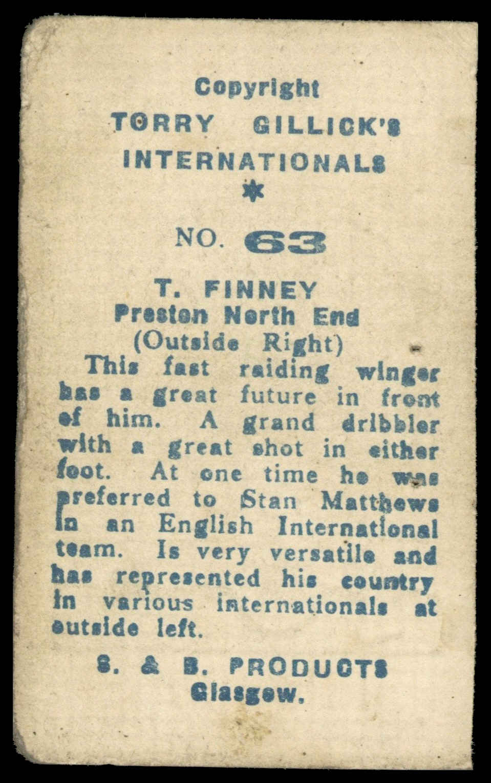 S & B Products - 'Torry Gillick's Internationals' (1948) - Finney (Preston North End) S & B Products - 'Torry Gillick's Internationals' (1948) - Finney (Preston North End)