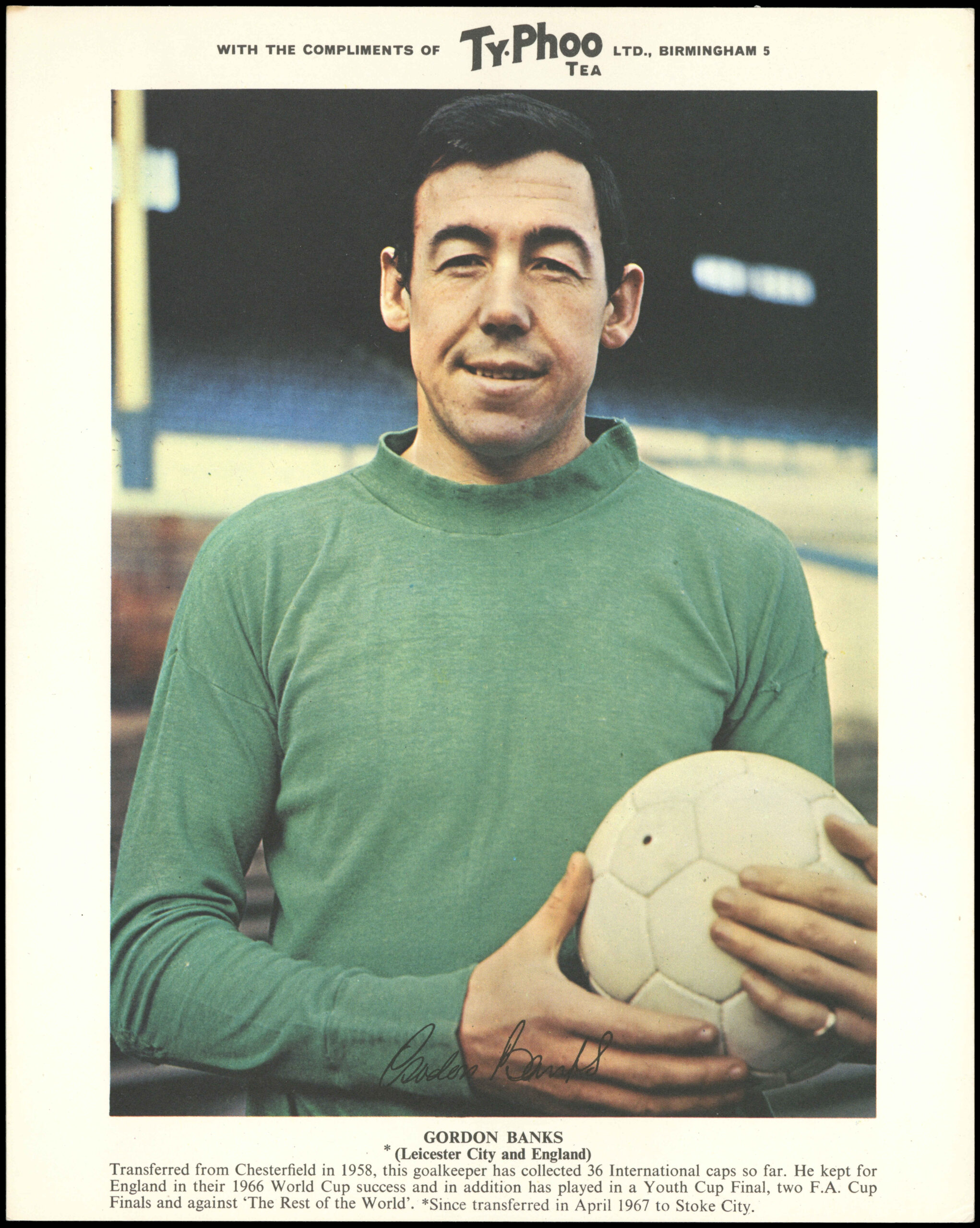 Ty-phoo Tea - 'International Football Stars (S1)' #2 - Gordon Banks (Leicester City) (1967) Ty-phoo Tea - 'International Football Stars (S1)' #2 - Gordon Banks (Leicester City) (1967)