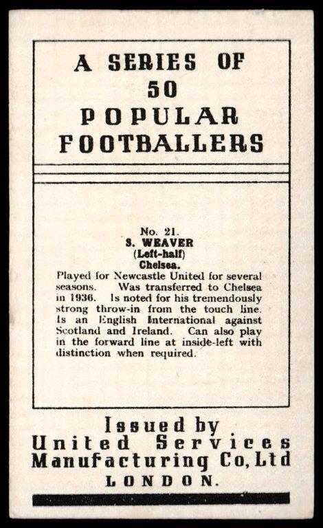 U.S.M.Co - S. Weaver (Chelsea) - 'Popular Footballers' - (1936) U.S.M.Co - S. Weaver (Chelsea) - 'Popular Footballers' - (1936)