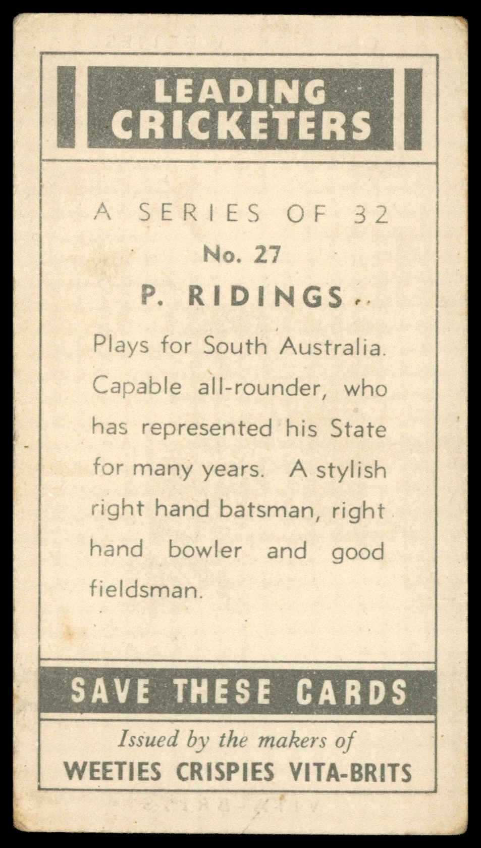 Crispies Weeties - 'Leading Cricketers' #27 - P. Ridings (South Australia) (1948) Crispies Weeties - 'Leading Cricketers' #27 - P. Ridings (South Australia) (1948)