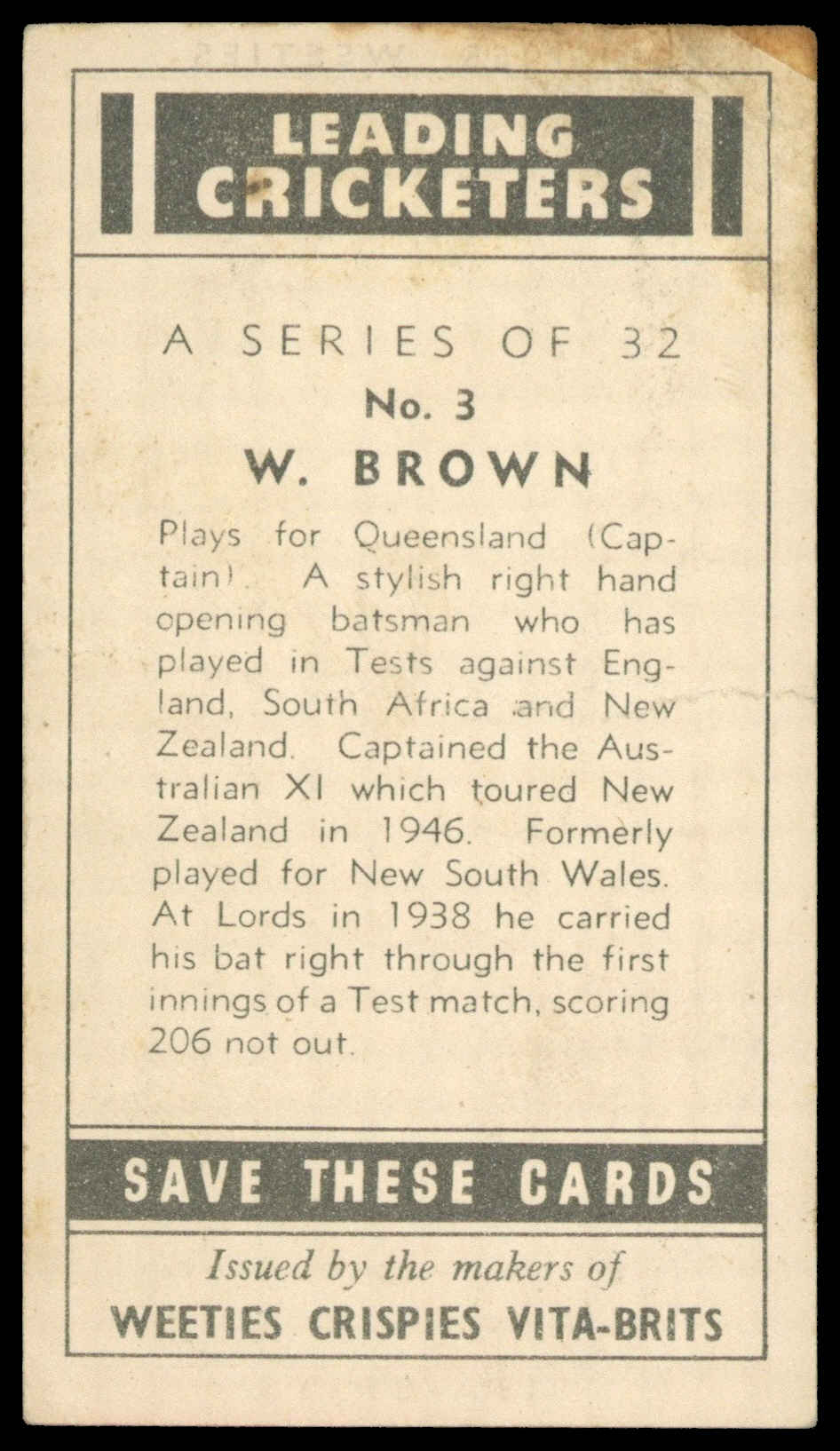Crispies Weeties - 'Leading Cricketers' #3 - W. Brown (Queensland) (1948) Crispies Weeties - 'Leading Cricketers' #3 - W. Brown (Queensland) (1948)