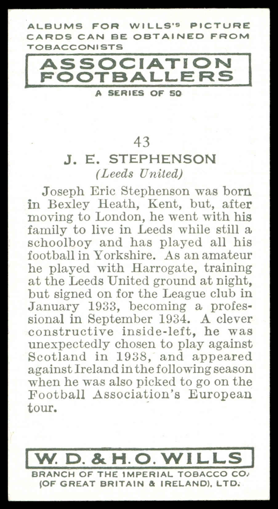 Wills - 'Association Footballers (Irish)' (1939) - #43 - J.E. Stephenson (Leeds United) Wills - 'Association Footballers (Irish)' (1939) - #43 - J.E. Stephenson (Leeds United)