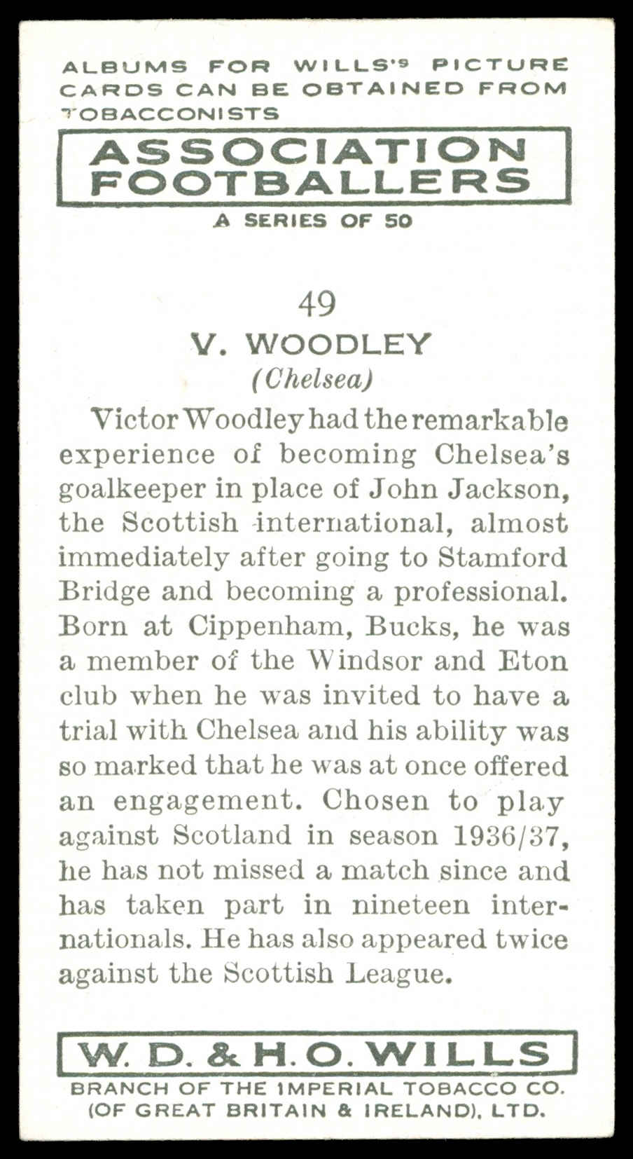 Wills - 'Association Footballers (Irish)' (1939) - #49 - V. Woodley (Chelsea) Wills - 'Association Footballers (Irish)' (1939) - #49 - V. Woodley (Chelsea)