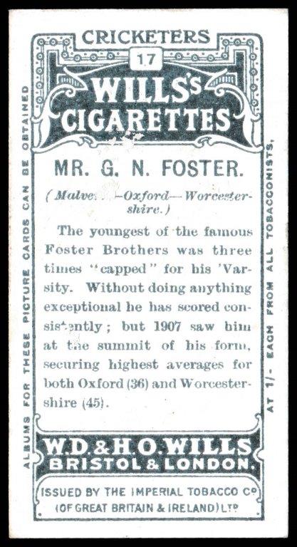 Wills (W.D. & H.O.) - 'Cricketers (Large S)' - (1908) - Card #17 - G.N. Foseter (Worcs) Wills (W.D. & H.O.) - 'Cricketers (Large S)' - (1908) - Card #17 - G.N. Foseter (Worcs)