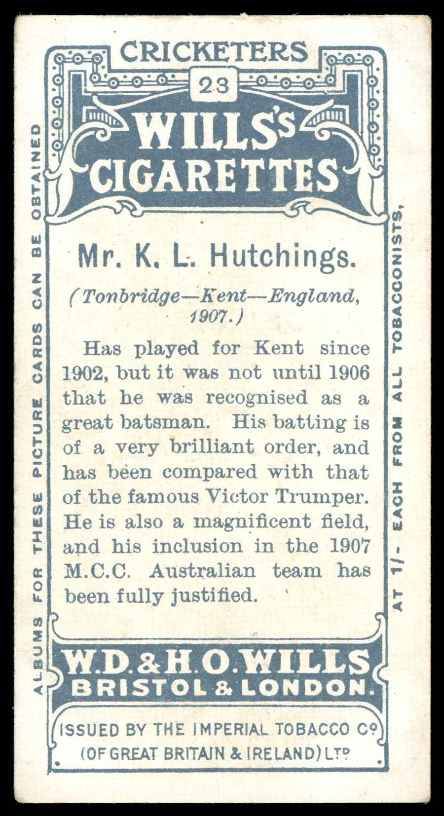 Wills (W.D. & H.O.) - 'Cricketers (Large S)' #23 K.L. Hutchings (Kent) (1908) Wills (W.D. & H.O.) - 'Cricketers (Large S)' #23 K.L. Hutchings (Kent) (1908)