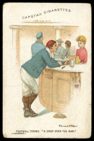 Wills - A Drop Over the Bar - 'Sporting Terms - Football' - (1905) Wills - A Drop Over the Bar - 'Sporting Terms - Football' - (1905)